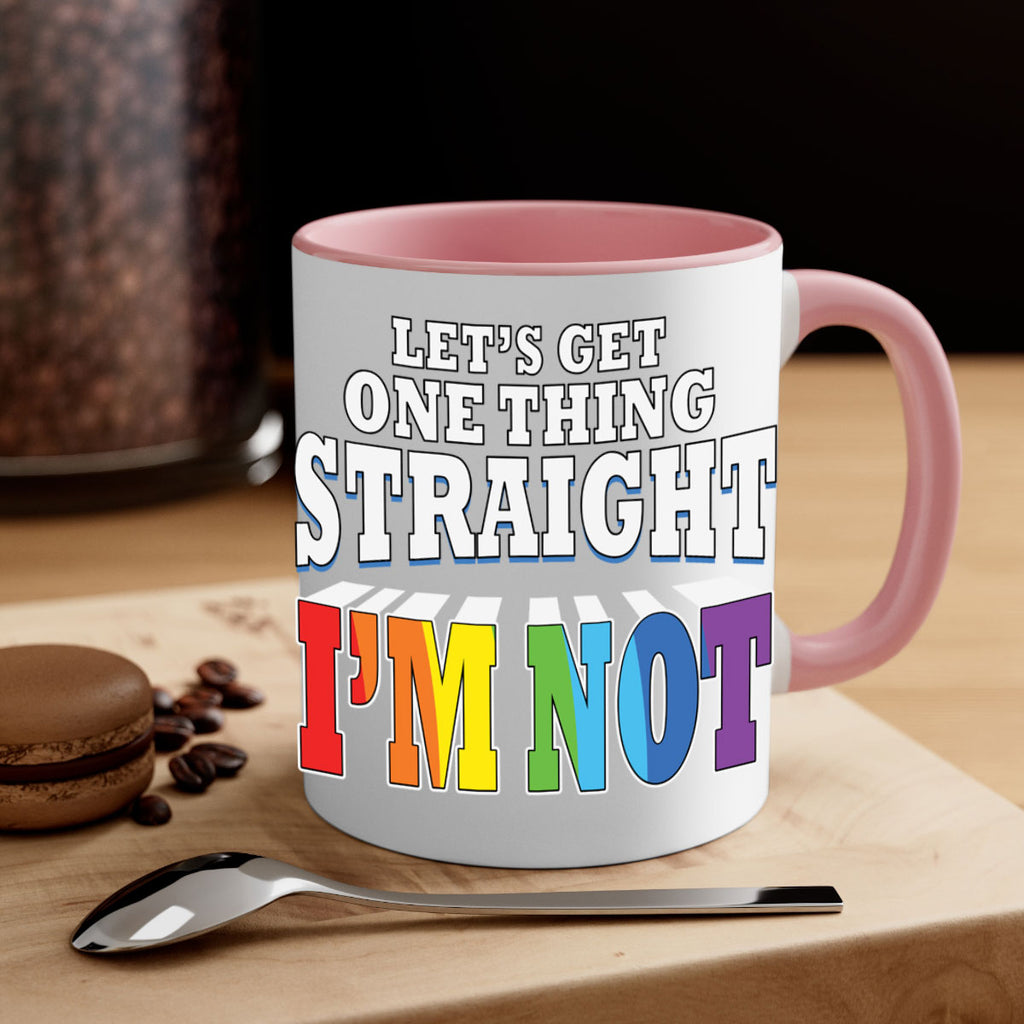 lets get one thing straight lgbt 106#- lgbt-Mug / Coffee Cup