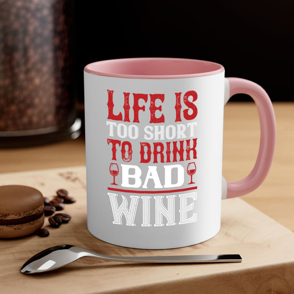 life is too short 71#- wine-Mug / Coffee Cup