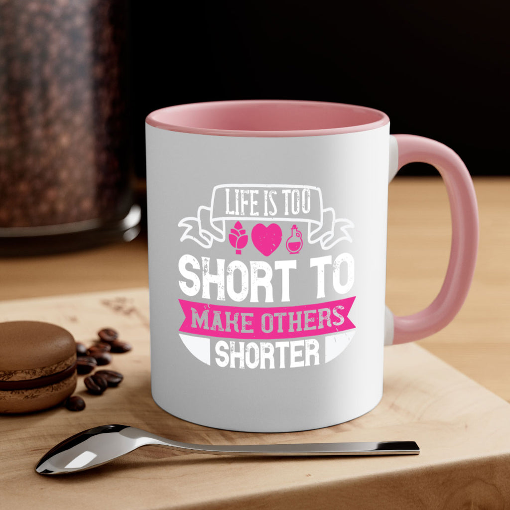 life is too short to make others shorter 124#- vegan-Mug / Coffee Cup
