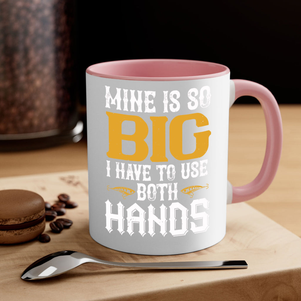mine is so big i have to use both hands 50#- fishing-Mug / Coffee Cup