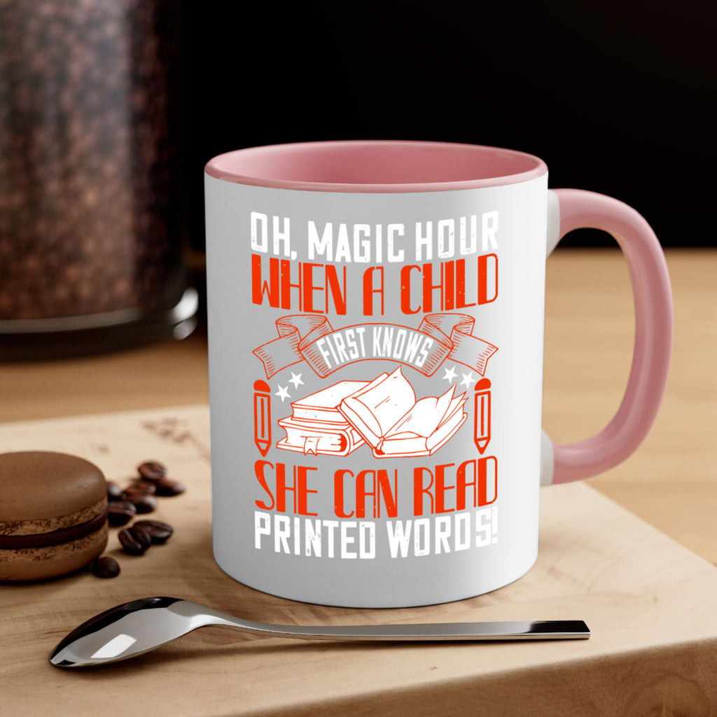 oh magic hour when a child first knows she can read printed words 57#- Reading - Books-Mug / Coffee Cup