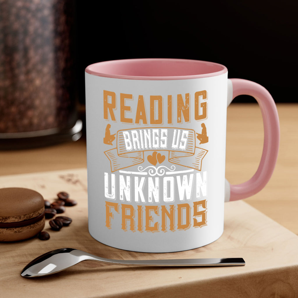 reading brings us unknown friends 20#- Reading - Books-Mug / Coffee Cup
