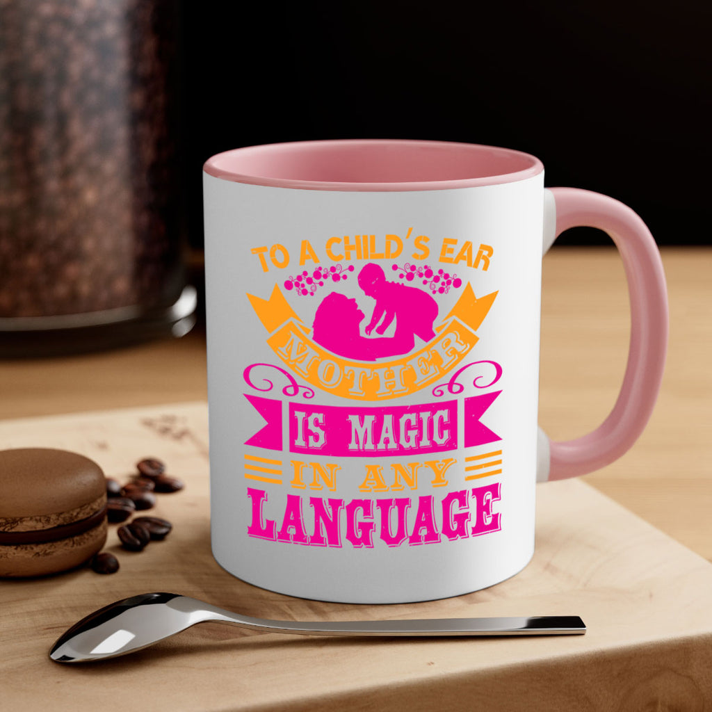 to a childs ear mother is magic in any language 16#- mothers day-Mug / Coffee Cup