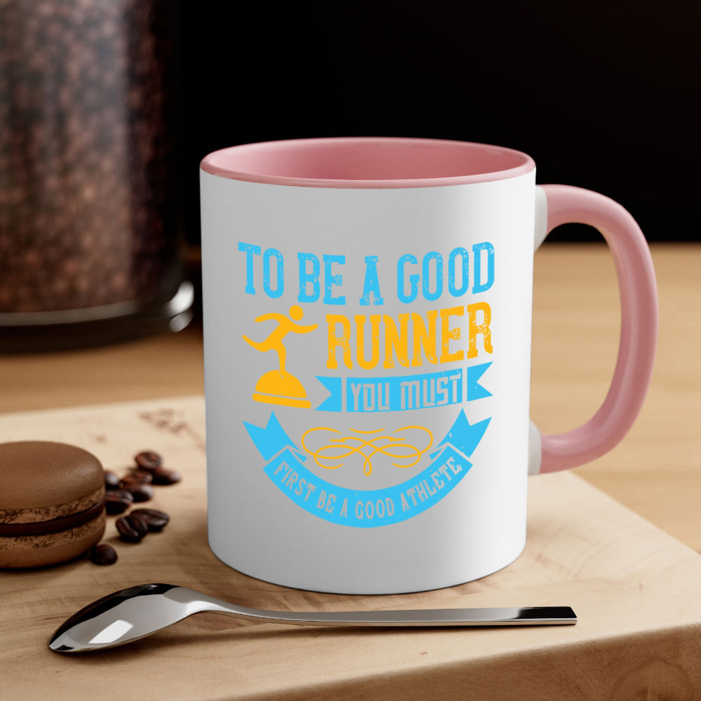 to be a good runner you must first be a good athlete 7#- running-Mug / Coffee Cup