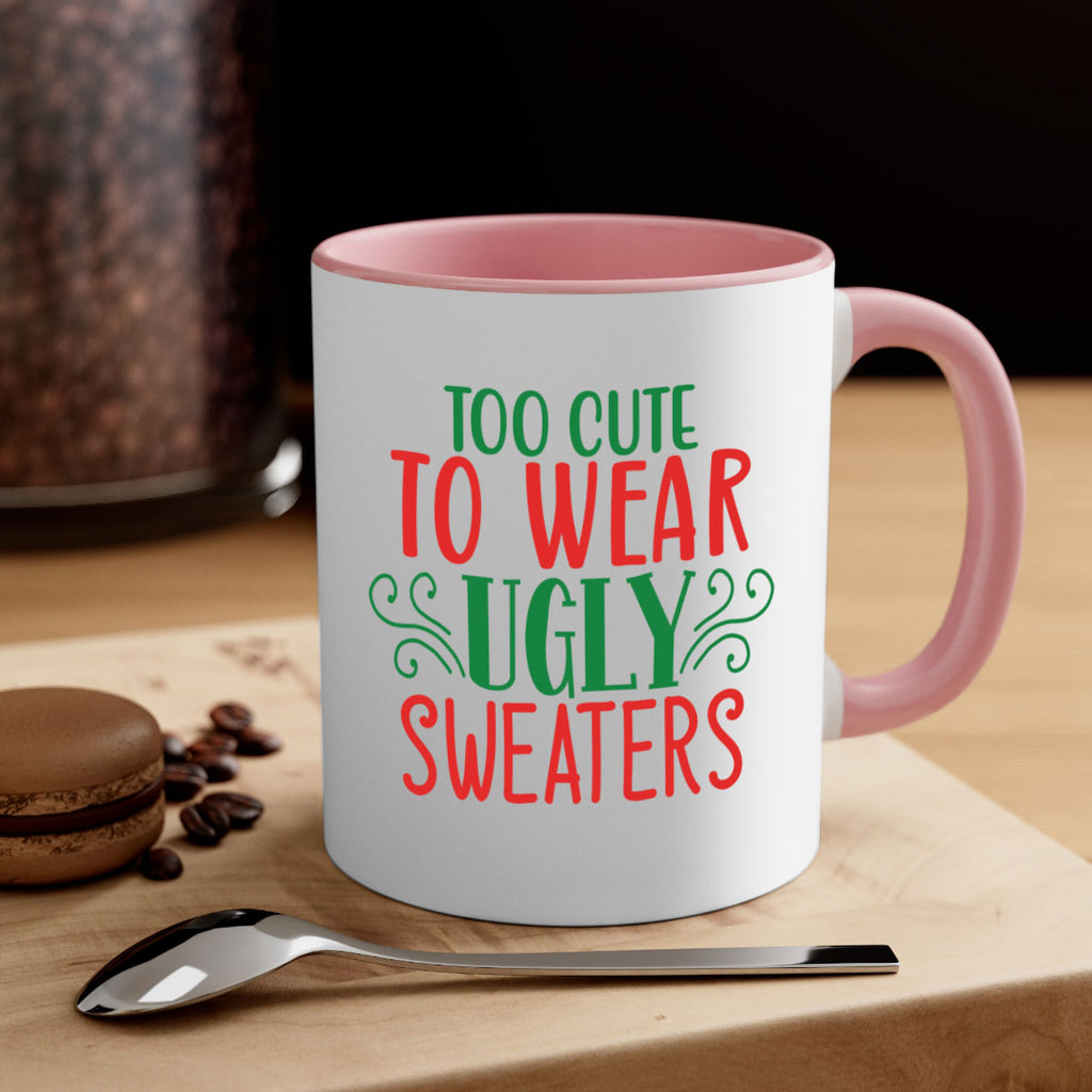 too cute to wear ugly sweaters style 1222#- christmas-Mug / Coffee Cup