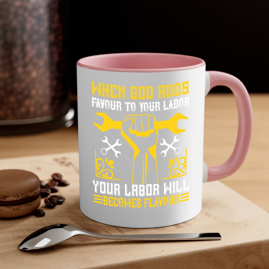 when god adds favour to your labor your labor will becomes flavour 49#- labor day-Mug / Coffee Cup