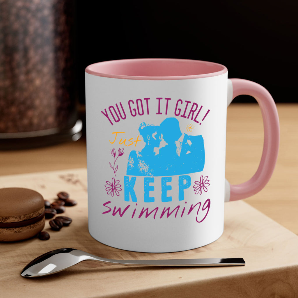 you got it girl Just keep swimming 6#- bride-Mug / Coffee Cup
