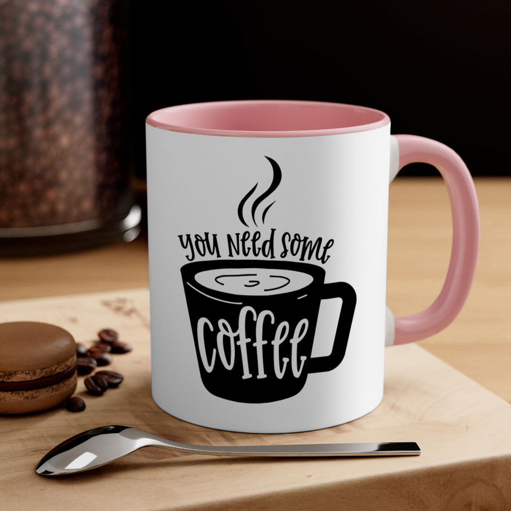 you need some coffee 4#- coffee-Mug / Coffee Cup