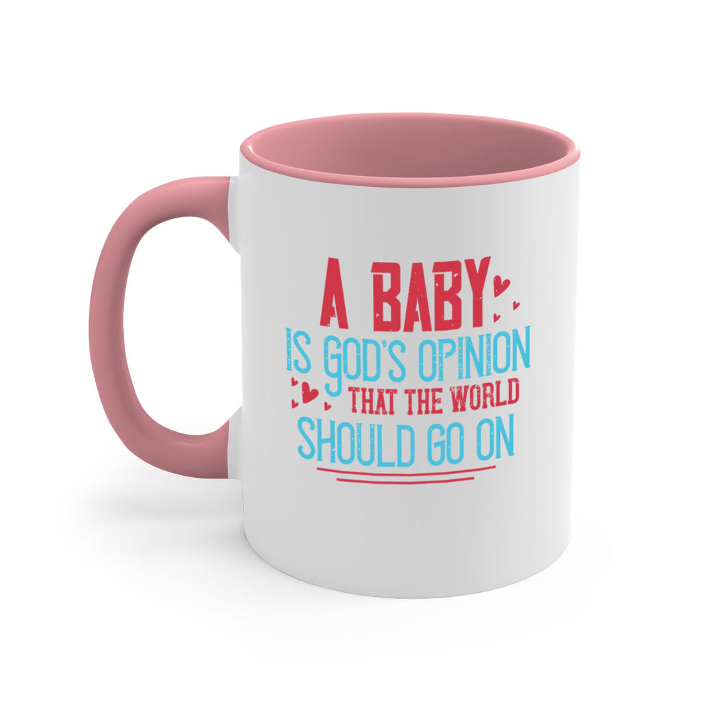 A baby is Gods opinion that the world should go on Style 9#- kids-Mug / Coffee Cup
