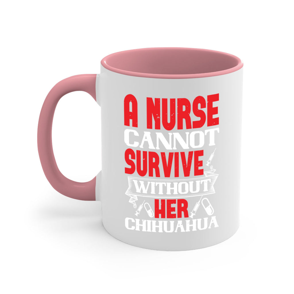 A nurse cannot survive without her chihuahua Style 412#- nurse-Mug / Coffee Cup