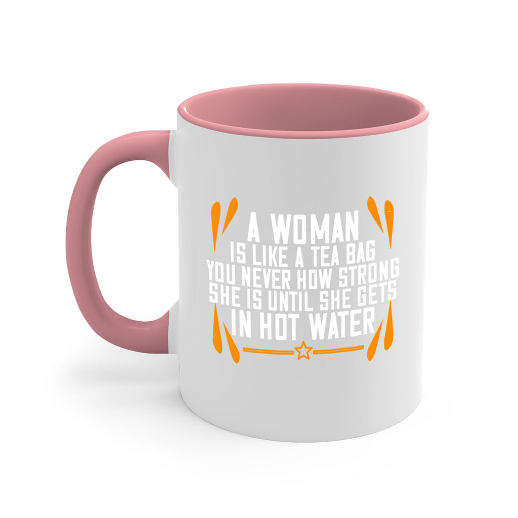 A woman is like a tea bag – you never how strong she is until she gets in hot water Style 87#- World Health-Mug / Coffee Cup