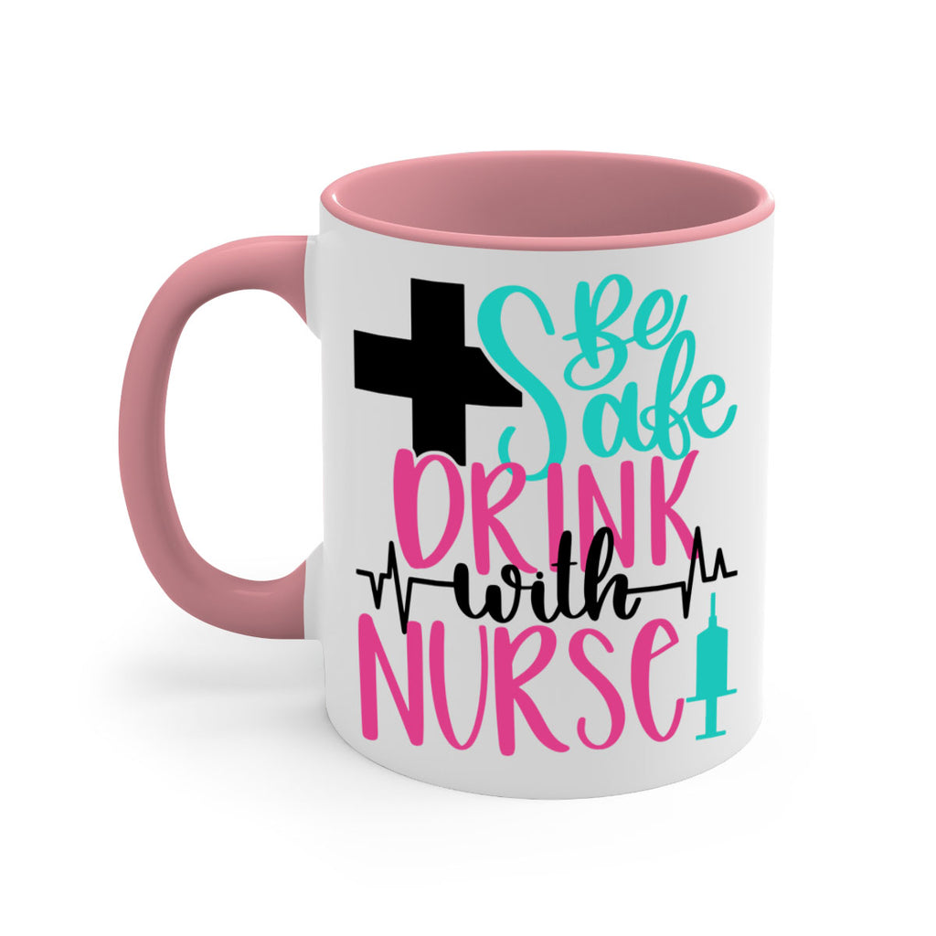 Be Safe Drink With A Nurse Style Style 223#- nurse-Mug / Coffee Cup