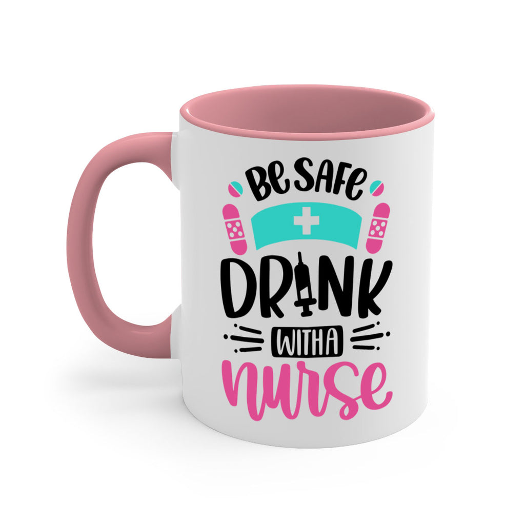 Be Safe Drink With a Nurse Style Style 224#- nurse-Mug / Coffee Cup