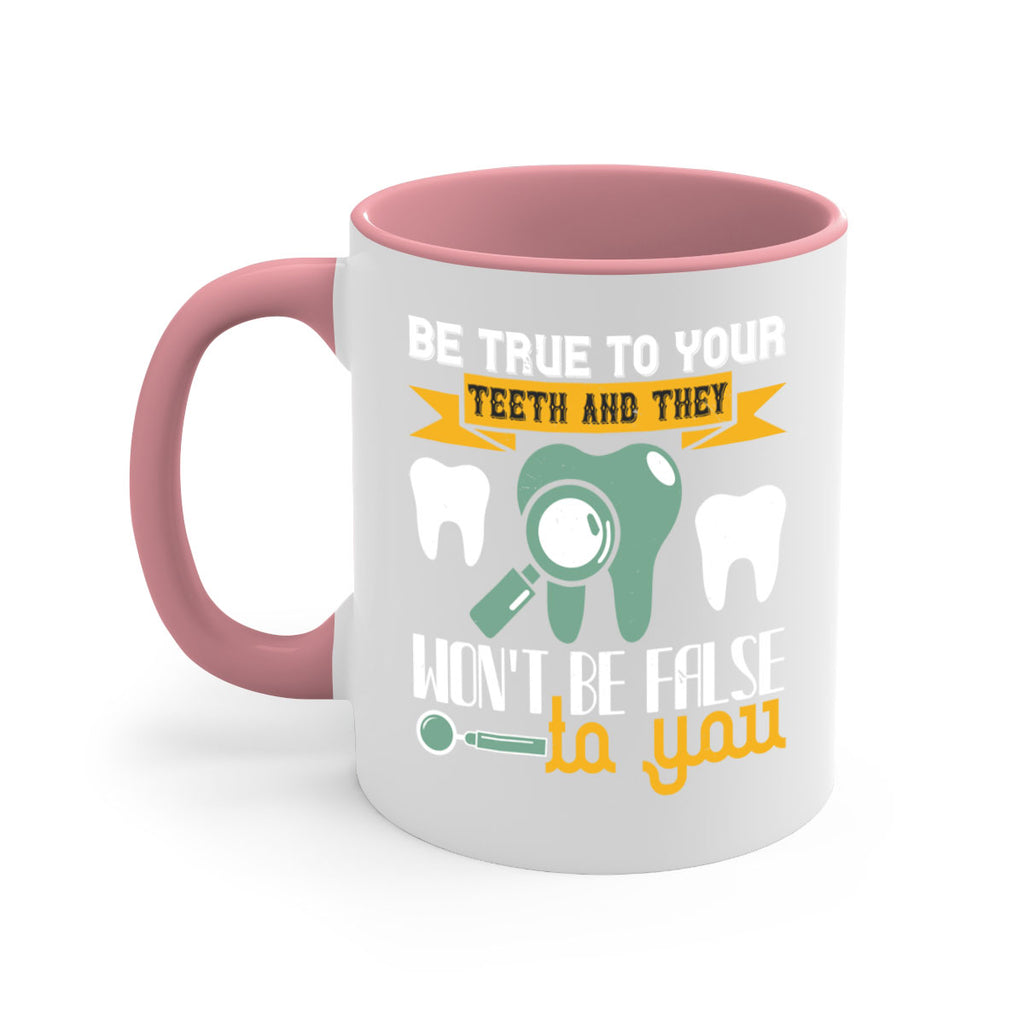 Be true to your teeth and they Style 3#- dentist-Mug / Coffee Cup