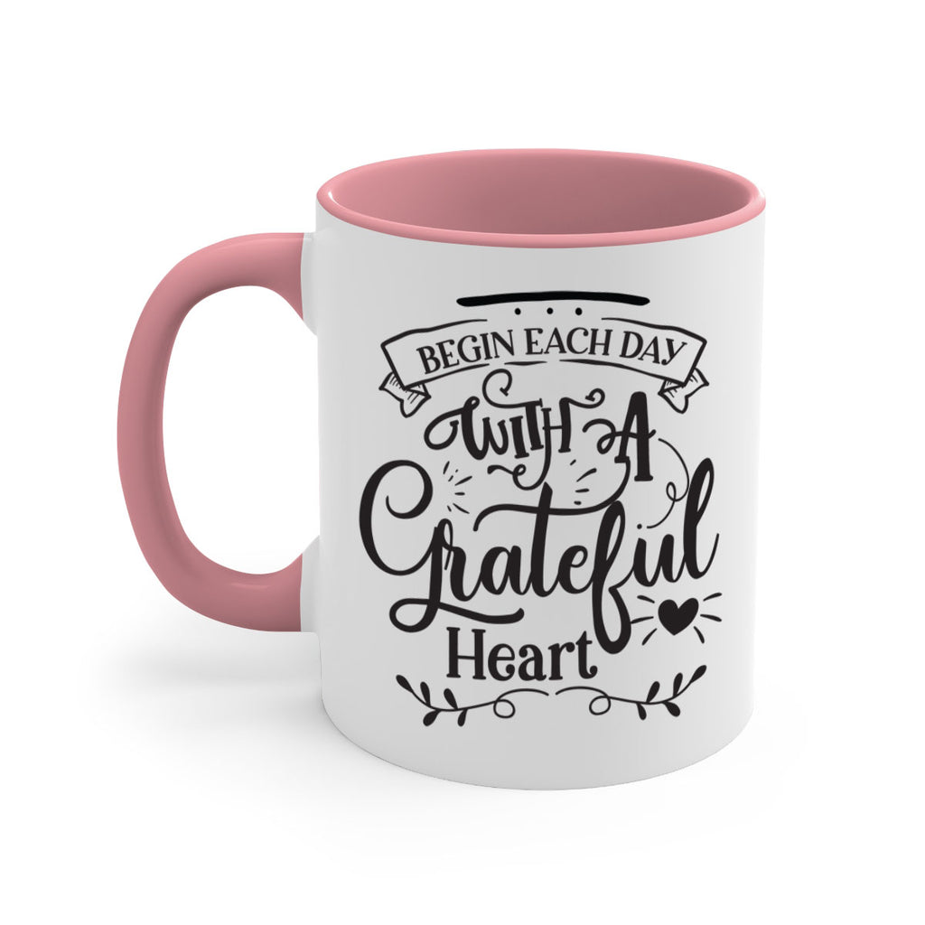 Begin Each Day With A Grateful Heart Style 139#- motivation-Mug / Coffee Cup