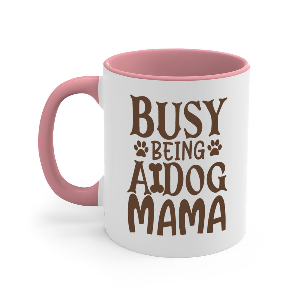 Busy Being A Dog Mama Style 124#- Dog-Mug / Coffee Cup