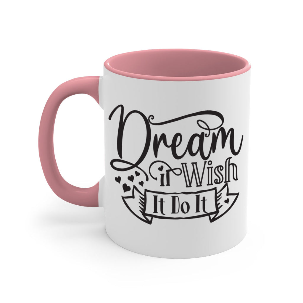 Dream It Wish It Do It Style 116#- motivation-Mug / Coffee Cup