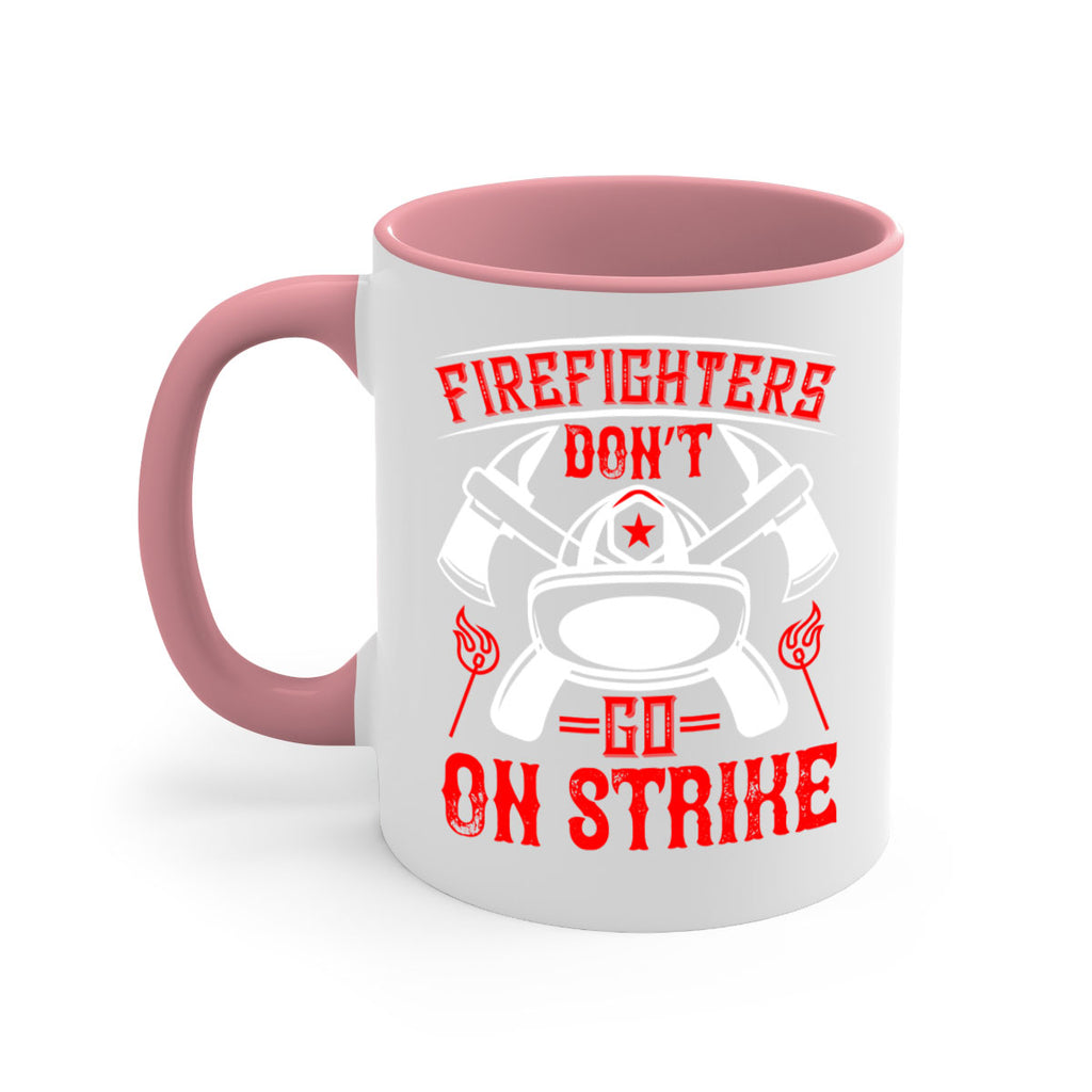 Firefighters don’t go on strike Style 73#- fire fighter-Mug / Coffee Cup