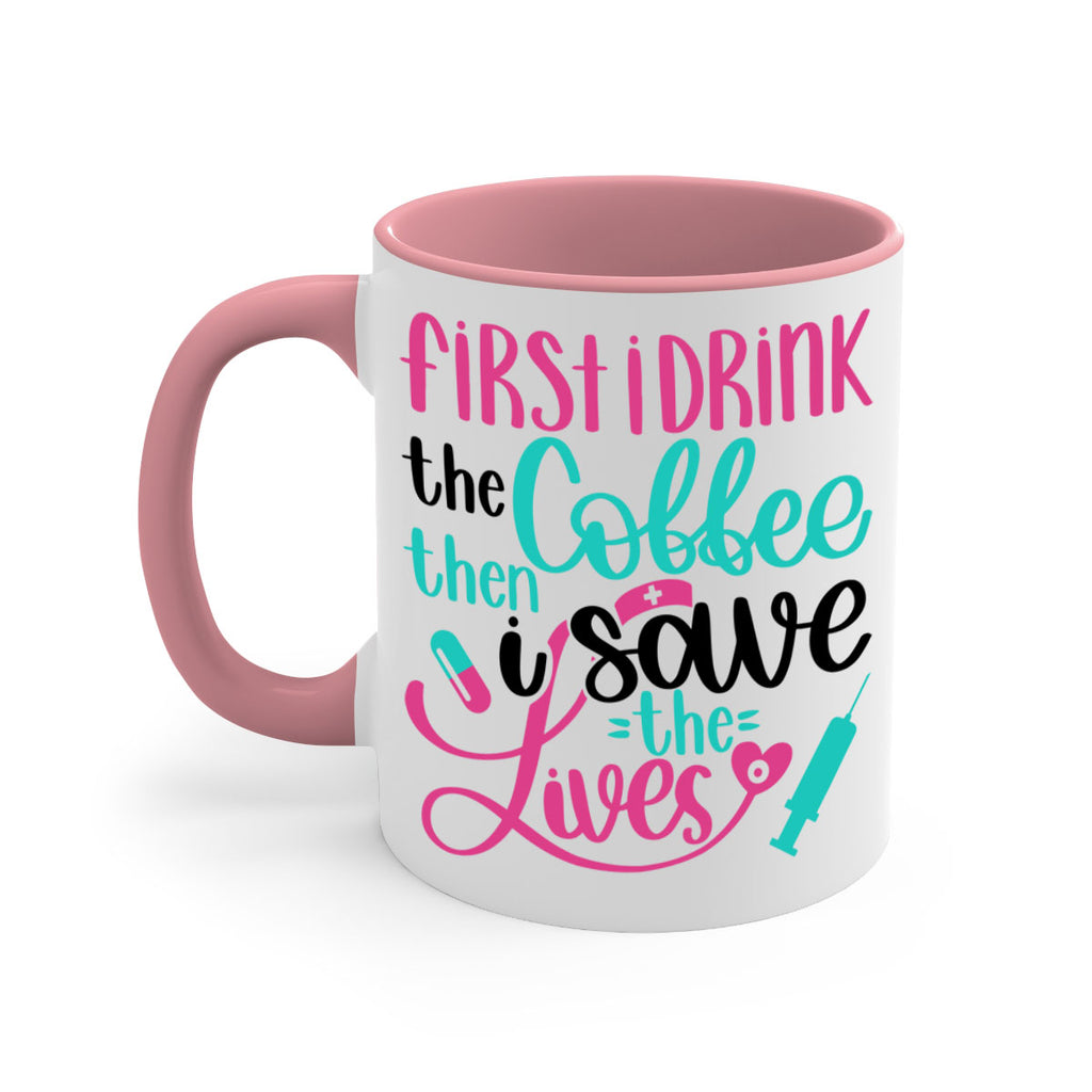 First I Drink The Coffe Style Style 191#- nurse-Mug / Coffee Cup
