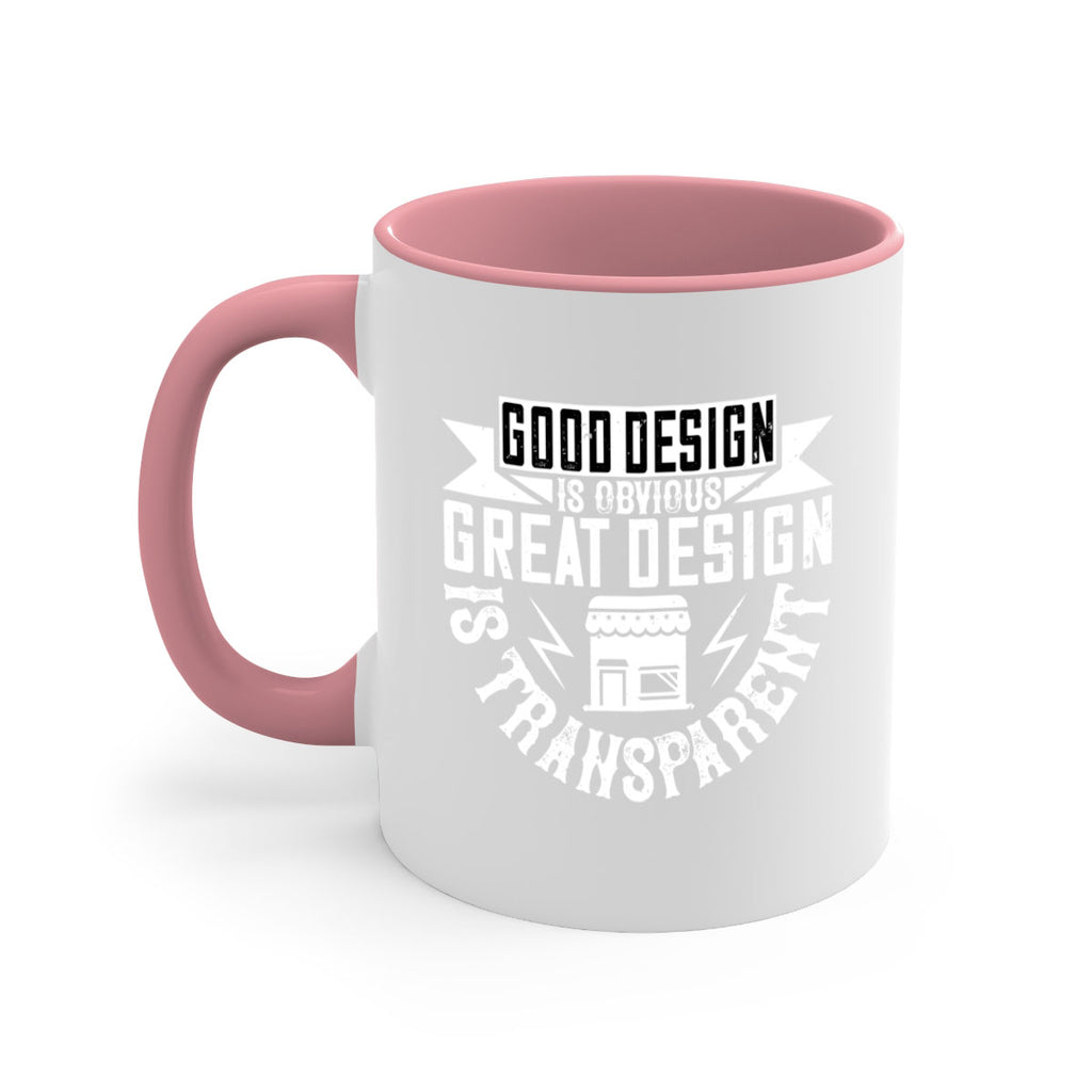 Good design is obvious Great design is transparent Style 40#- Architect-Mug / Coffee Cup