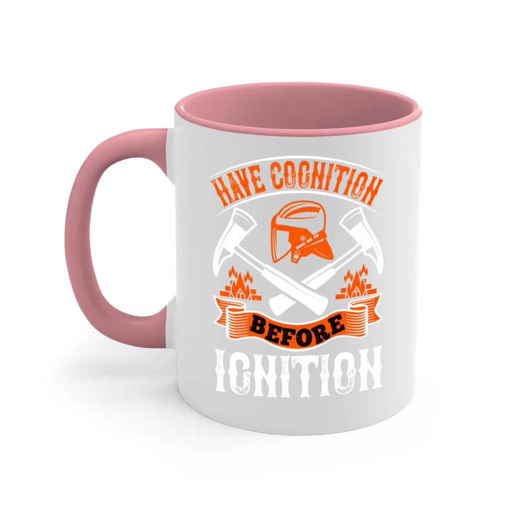 Have cognition before ignition Style 67#- fire fighter-Mug / Coffee Cup