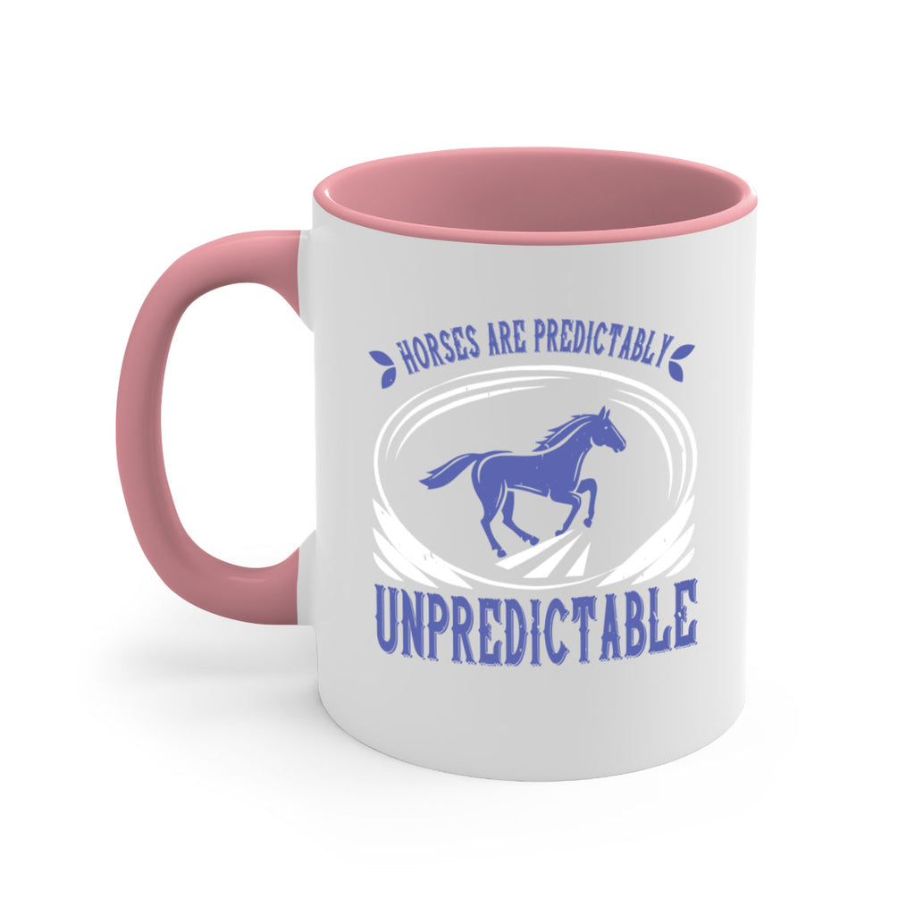 Horses are predictably unpredictable Style 46#- horse-Mug / Coffee Cup