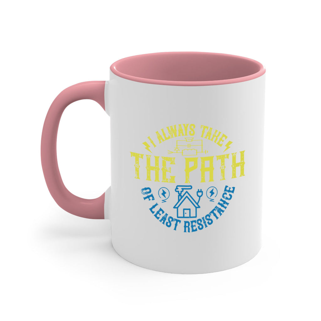 I always take the path of lest resistance Style 39#- electrician-Mug / Coffee Cup