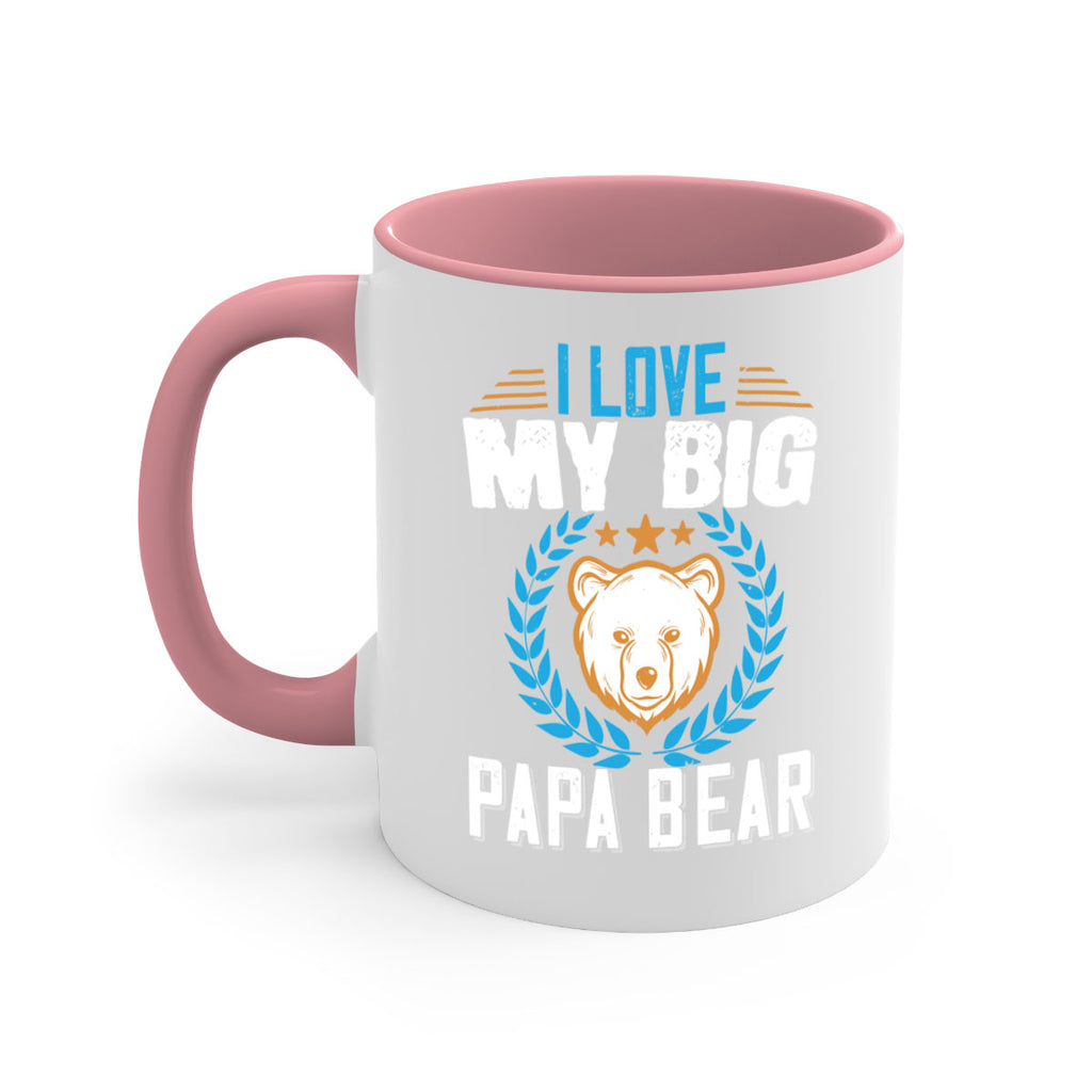 I love my big papa bear 16#- bear-Mug / Coffee Cup