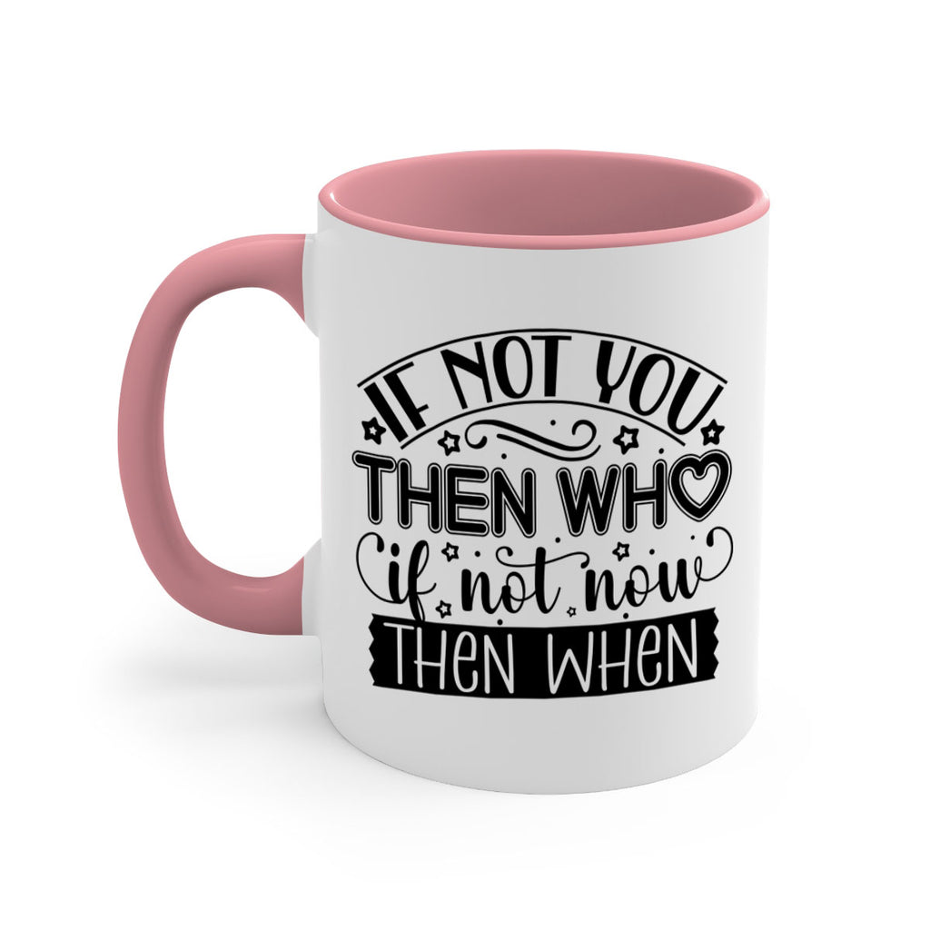 If not you then who if not now then when Style 29#- Black women - Girls-Mug / Coffee Cup