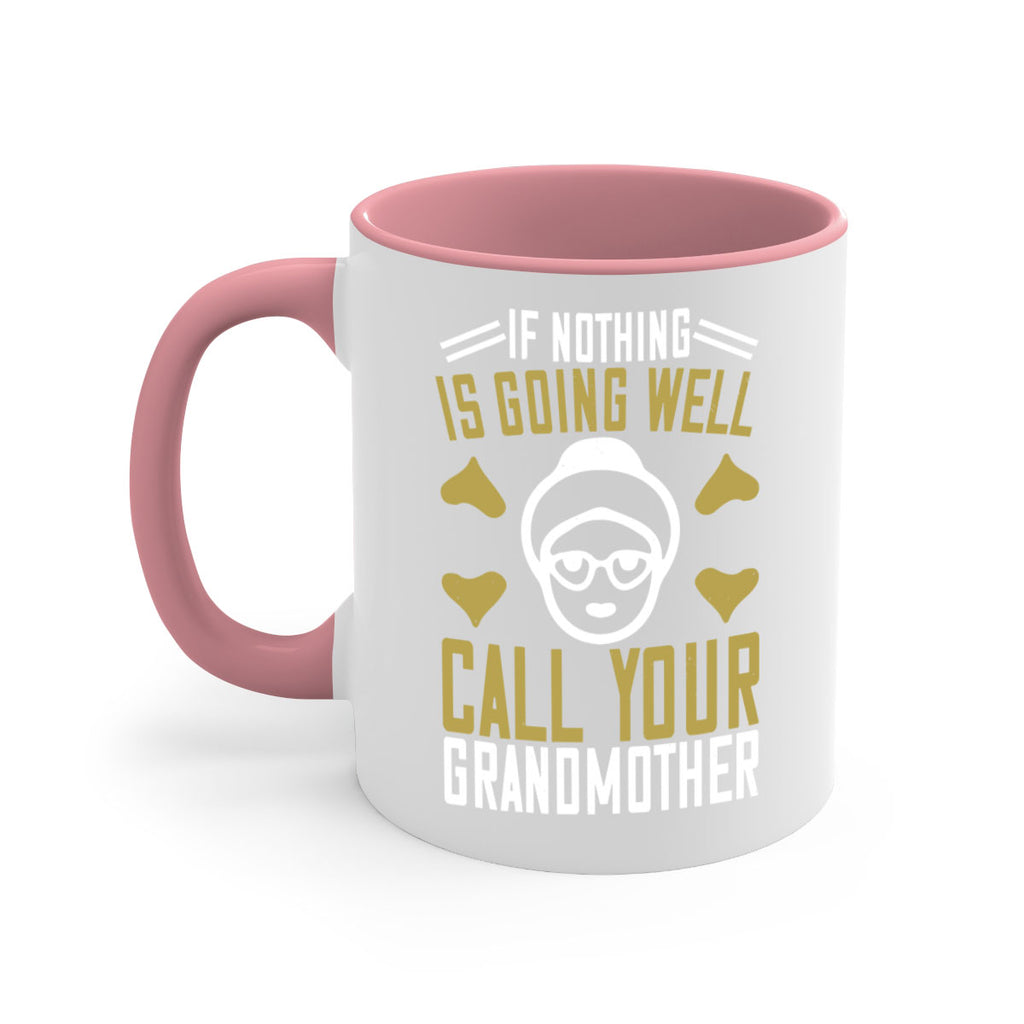 If nothing is going well call your 70#- grandma-Mug / Coffee Cup