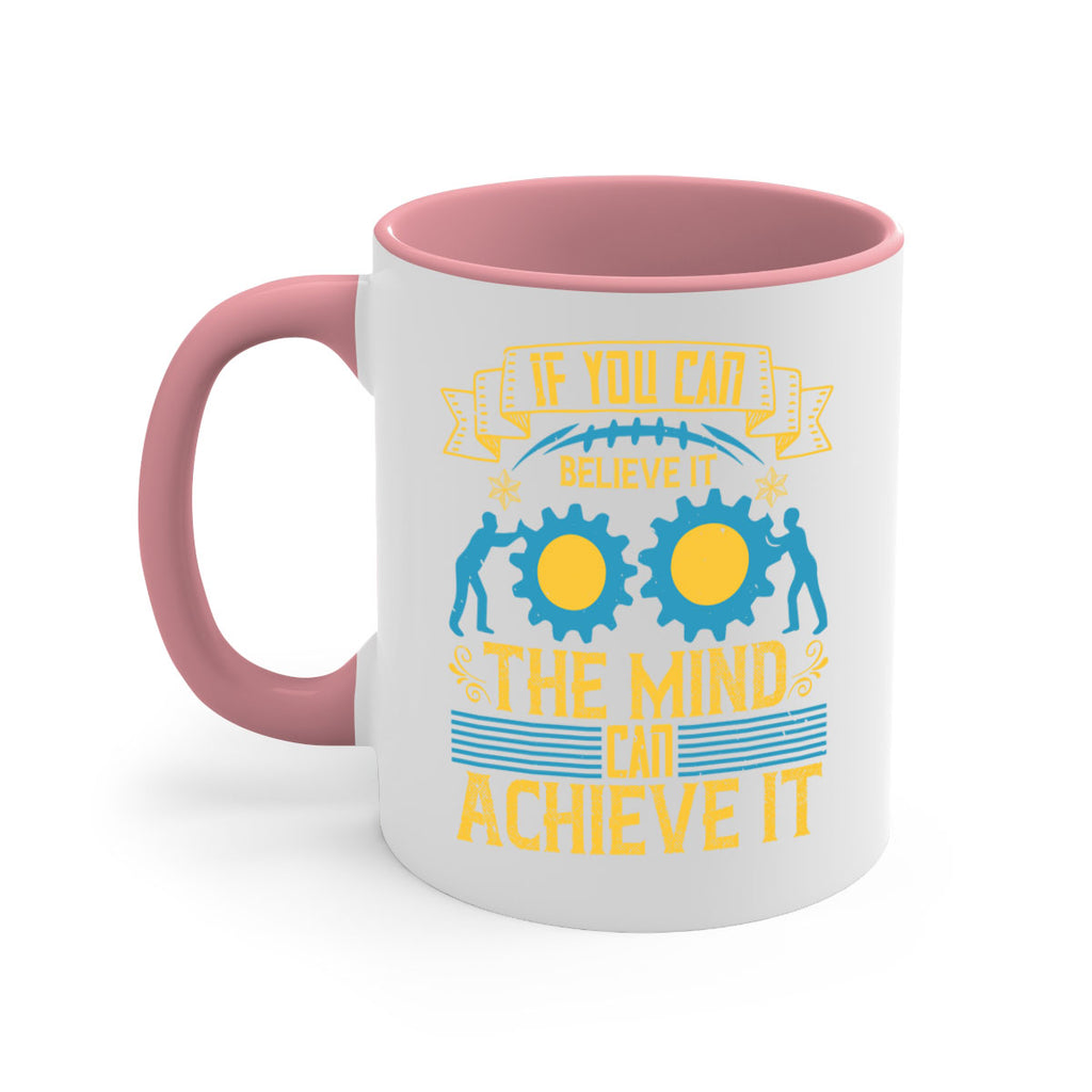 If you can believe it the mind can achieve it Style 32#- dentist-Mug / Coffee Cup