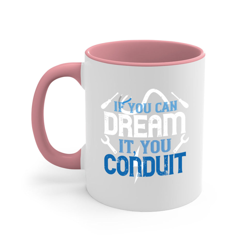 If you dream it you conduit Style 29#- electrician-Mug / Coffee Cup