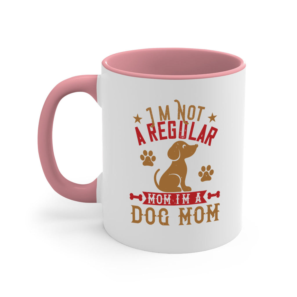 Im Not A Regular Mom Im A Dog Mom Style 185#- Dog-Mug / Coffee Cup