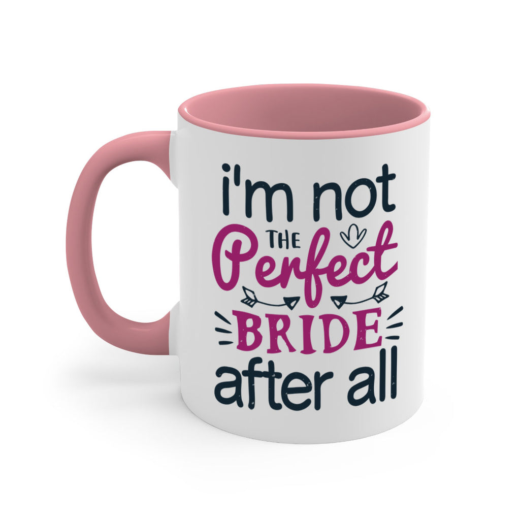 Im not the perfect bride after all 54#- bride-Mug / Coffee Cup