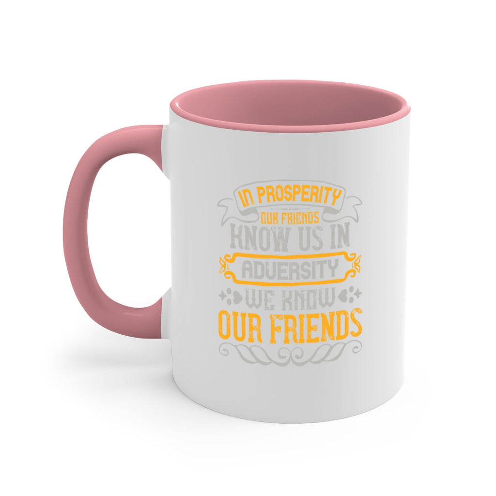 In prosperity our friends know us in adversity we know our friends Style 81#- best friend-Mug / Coffee Cup