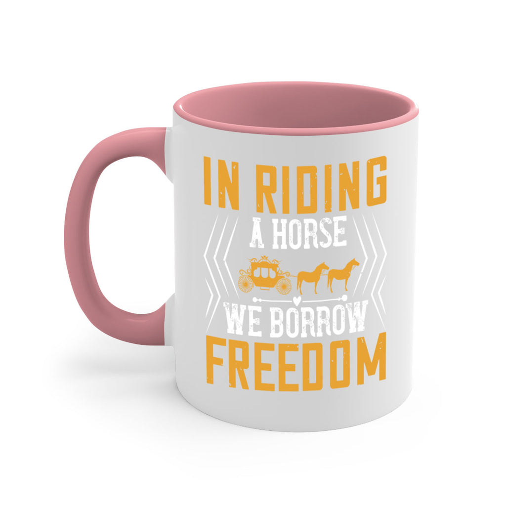 In riding a horse we borrow freedom Style 36#- horse-Mug / Coffee Cup