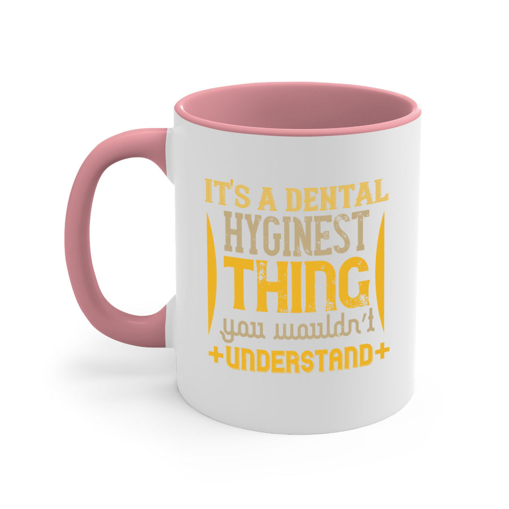Its a dental hyginest Style 30#- dentist-Mug / Coffee Cup