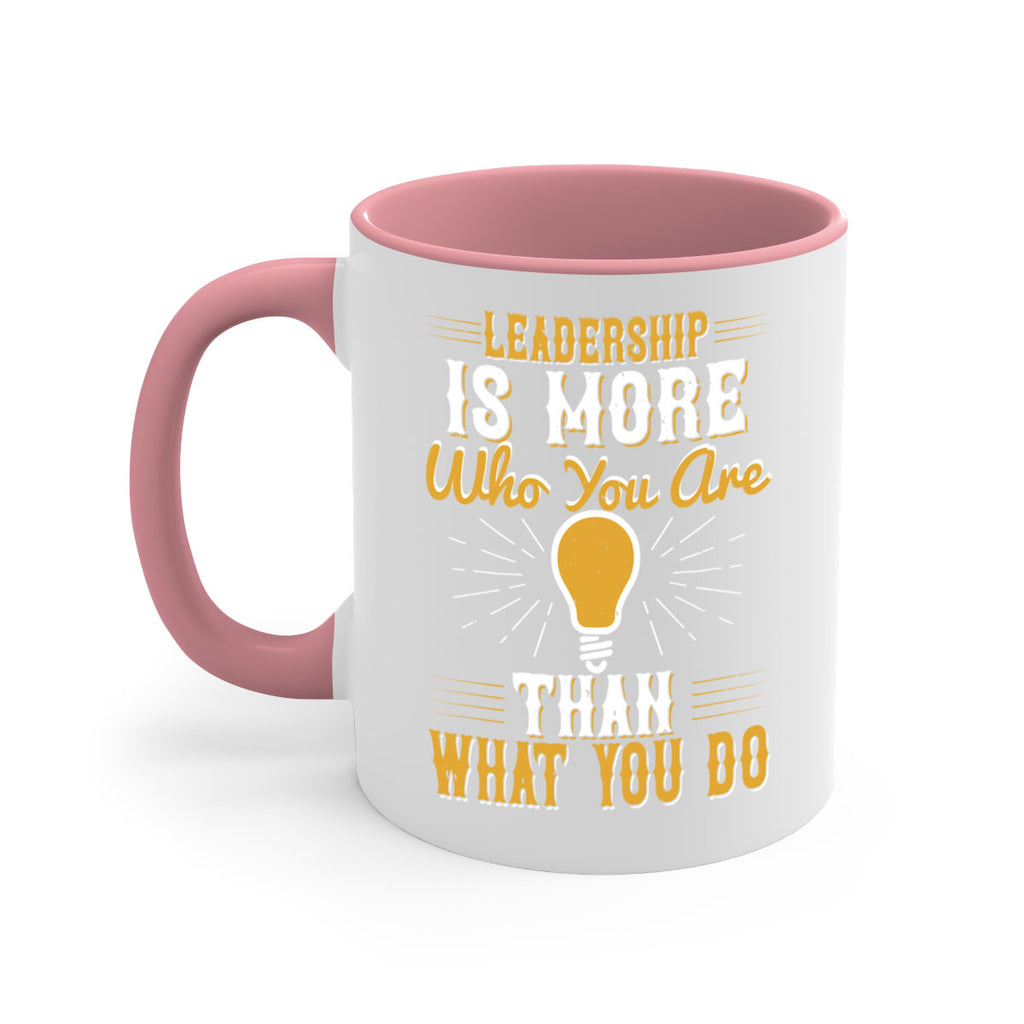 Leadership Is More Who You Are Than What You Do Style 30#- motivation-Mug / Coffee Cup