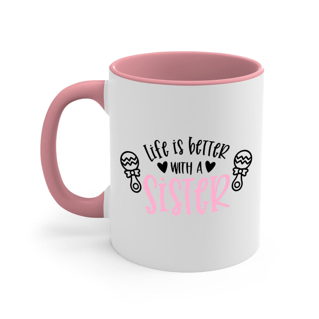 Life Is Better With A Sister Style 71#- baby2-Mug / Coffee Cup