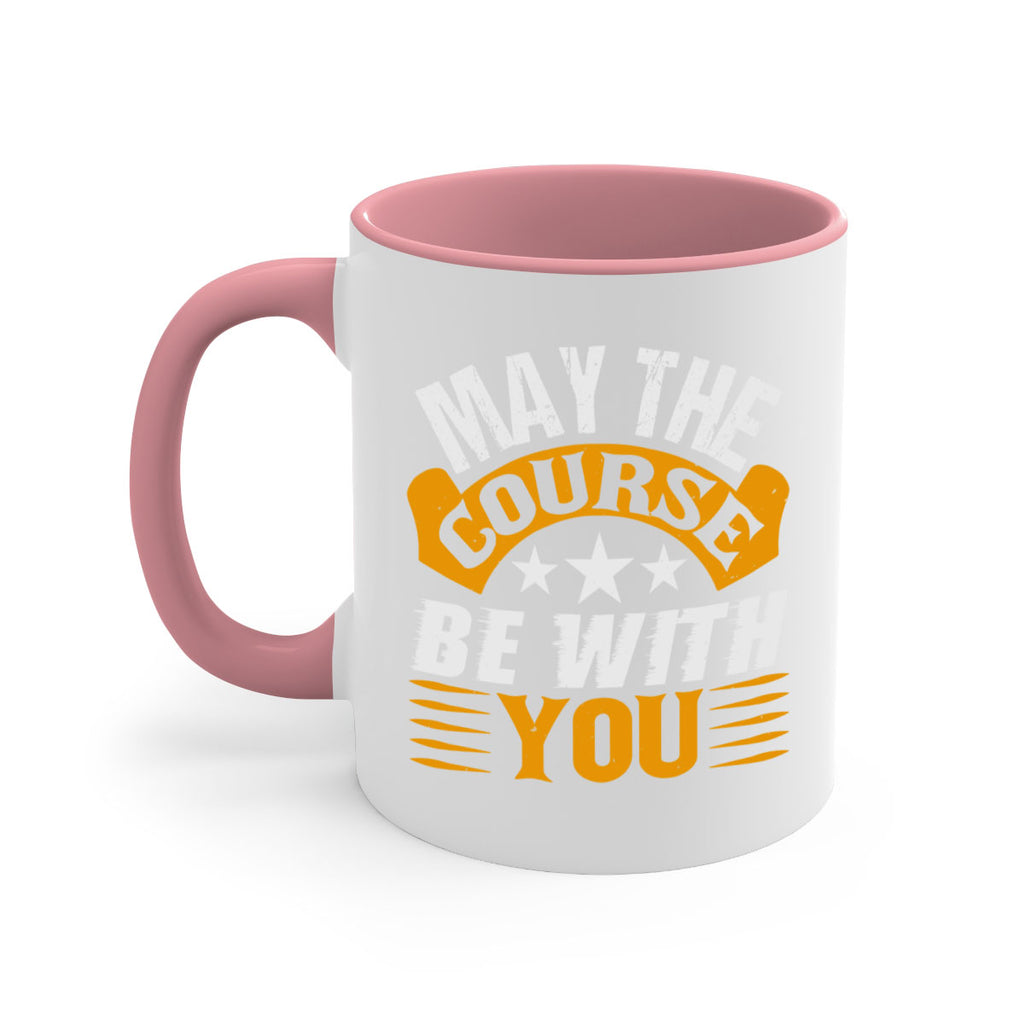 May the course be with you 43#- Farm and garden-Mug / Coffee Cup