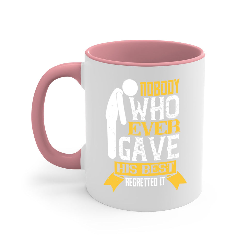 Nobody who ever gave his best regretted it Style 21#- dentist-Mug / Coffee Cup