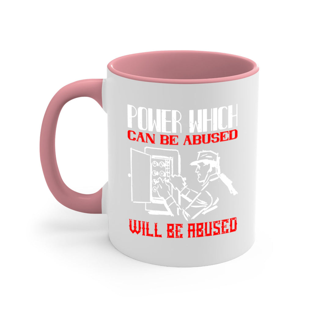 Power which can be abused will be abused Style 16#- electrician-Mug / Coffee Cup