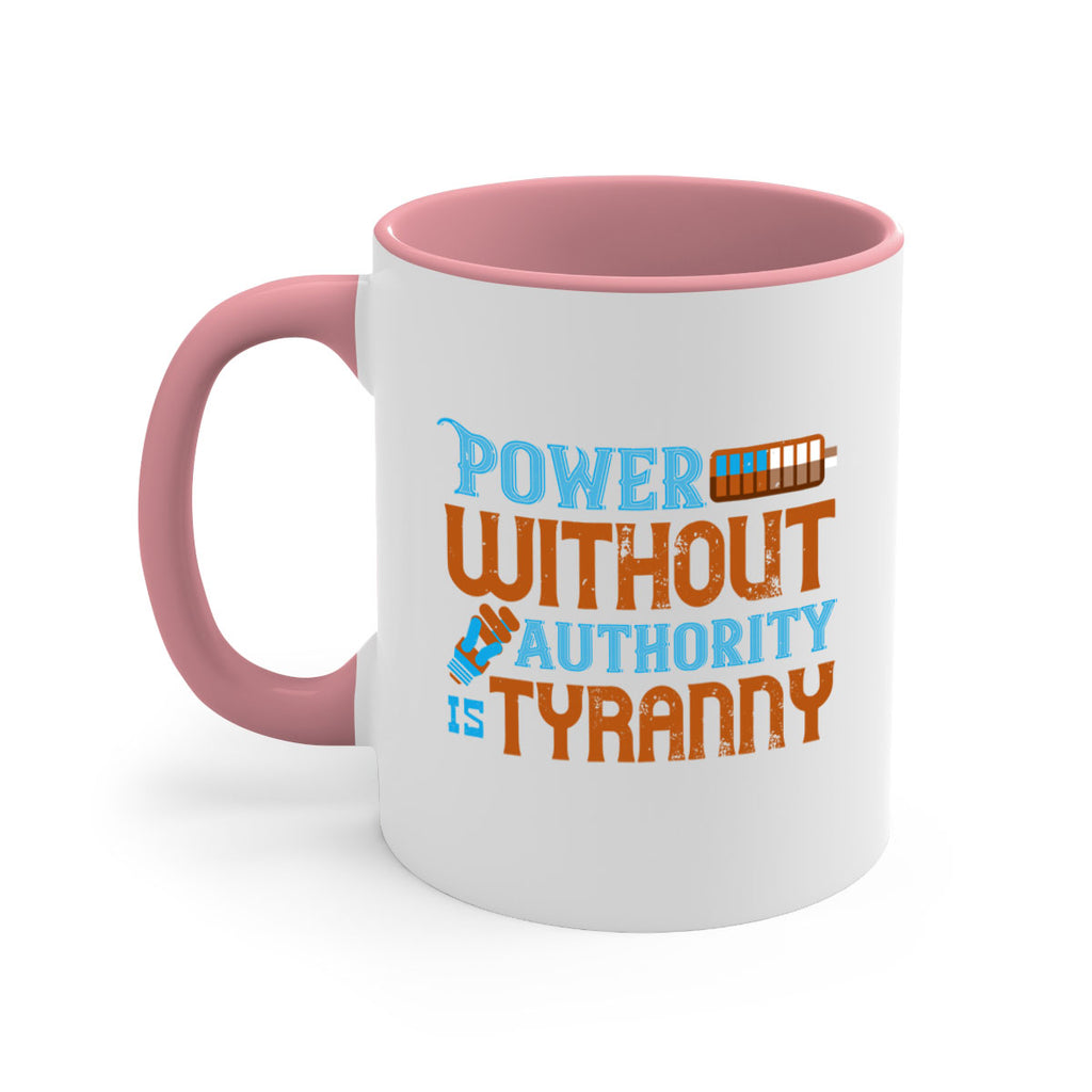 Power without authority is tyranny Style 15#- electrician-Mug / Coffee Cup