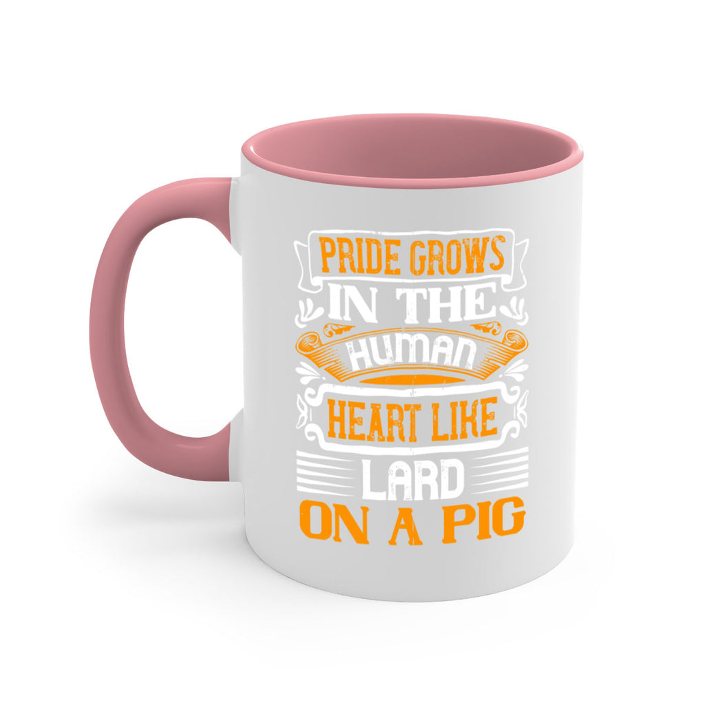 Pride grows in the human heart like lard on a pigg Style 32#- pig-Mug / Coffee Cup