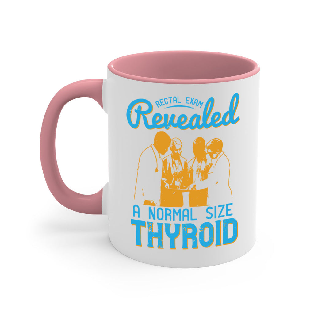 Rectal exam revealed a normal size thyroid Style 26#- medical-Mug / Coffee Cup