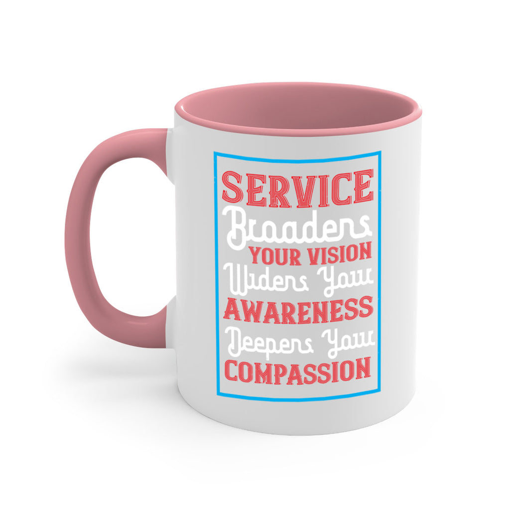 Service broadens your vision widens your awareness Deepens your compassion Style 31#- Self awareness-Mug / Coffee Cup