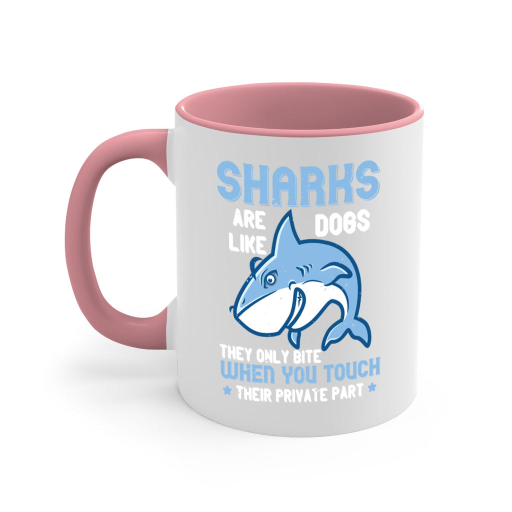 Sharks are like dogs They only bite when you touch their private part Style 38#- Shark-Fish-Mug / Coffee Cup