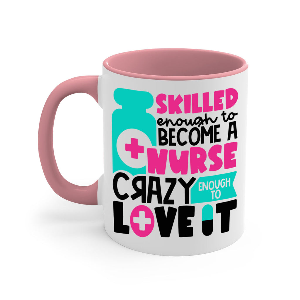 Skilled Enough To Become A Nurse Crazy Enough To Love It Style Style 38#- nurse-Mug / Coffee Cup