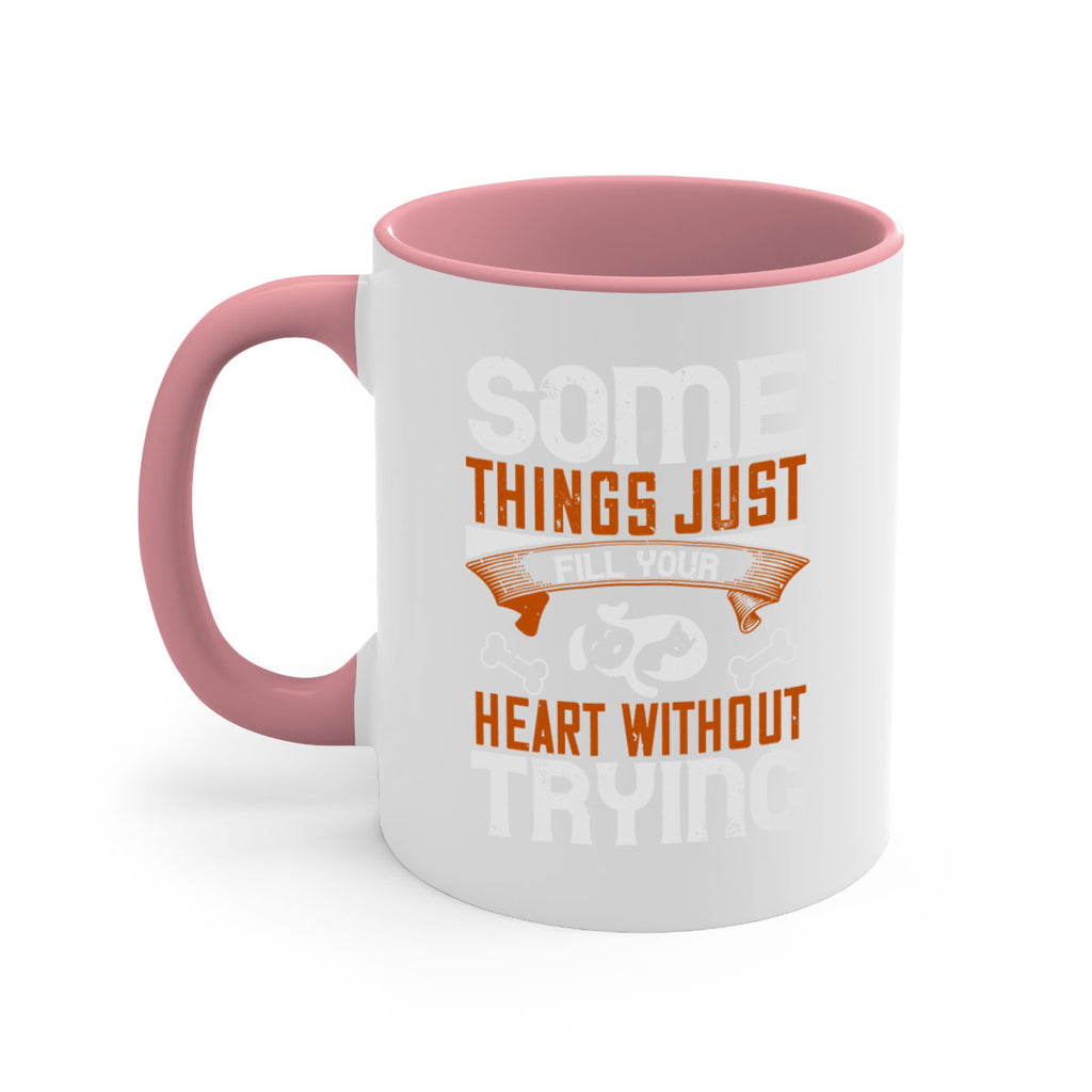 Some things just fill your Heart Without Trying Style 149#- Dog-Mug / Coffee Cup