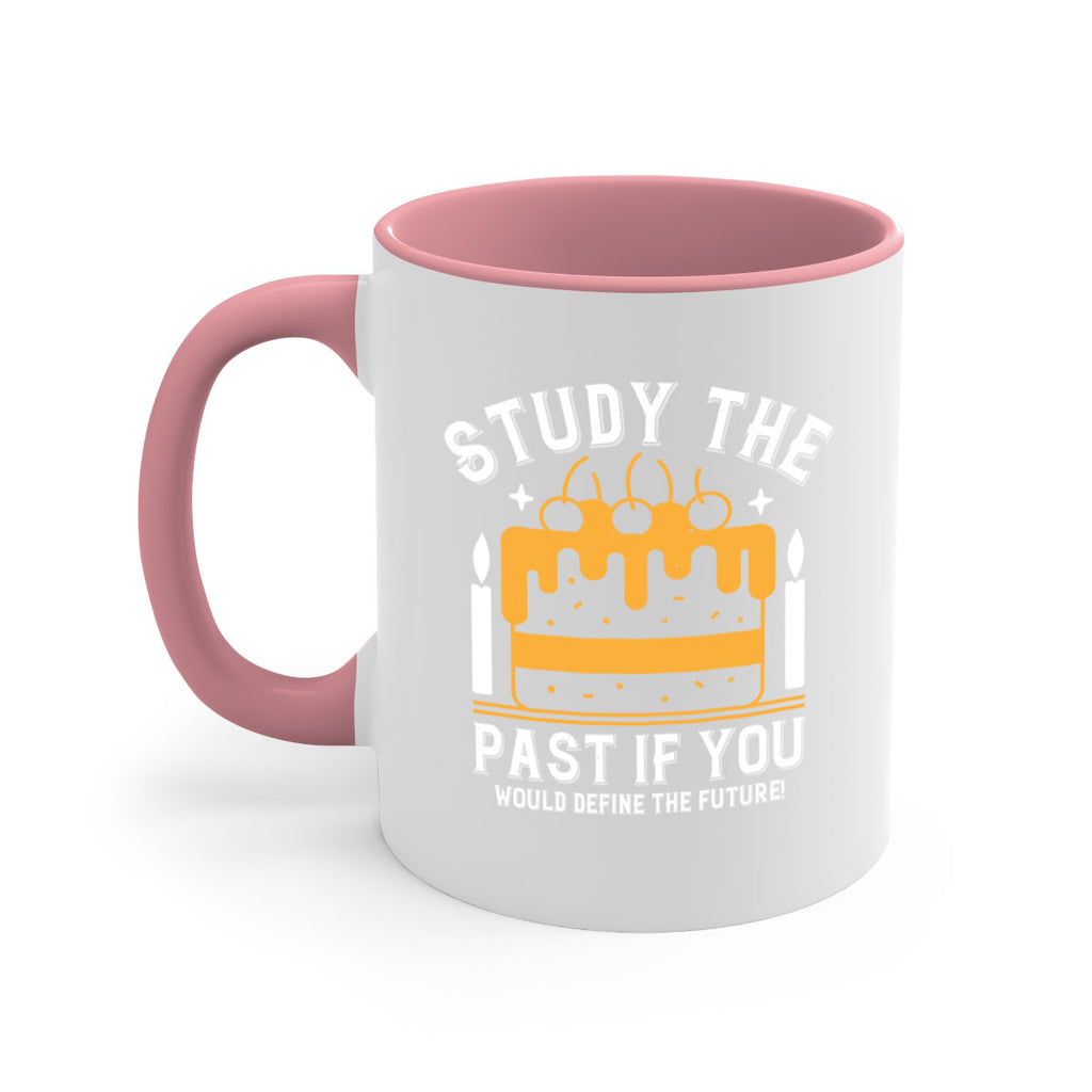 Study the past if you would define the future Style 41#- birthday-Mug / Coffee Cup